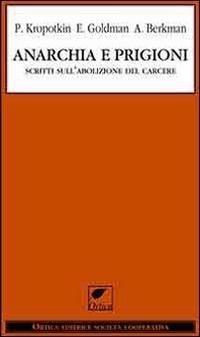 Abbildung von: Anarchia e prigioni. Scritti sull'abolizione del carcere - Le erbacce;Ortica Editrice