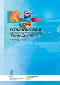 Abbildung von: Exchanging Value - Negotiating Technology Licensing Agreements - World Intellectual Property Organization