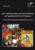 Cover: Der indische Comic und sein Einfluss auf gesellschaftliche Prozesse: Eine Untersuchung aus soziokultureller Sicht - Diplomica Verlag