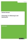 Cover: Partnering 2.0. Alliancing in der Baubranche - GRIN Publishing