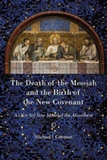 Cover: The Death of the Messiah and the Birth of the New Covenant - James Clarke & Co Ltd