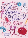 Cover: Miss Patch's Learn to Sew Book - HMH Books for Young Readers