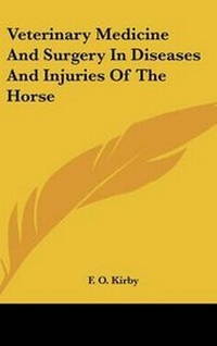 Abbildung von: Veterinary Medicine And Surgery In Diseases And Injuries Of The Horse - Kessinger Publishing