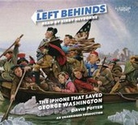 Enlarge image Cover: The Left Behinds: The iPhone That Saved George Washington - Listening Library