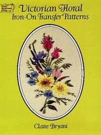 Enlarge image Cover: Victorian Floral Iron-on Transfer Patterns - Dover Publications Inc.