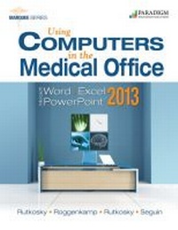 Abbildung von: Using Computers in the Medical Office: Microsoft Word, Excel, and PowerPoint 2013 - EMC Paradigm,US
