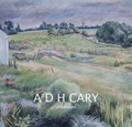 Cover: A.D.H. Cary - Derwent-Wye Fine Art Ltd