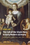 Cover: The Cult of the Virgin Mary in Early Modern Germany - Cambridge University Press
