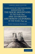 Cover: Narrative of the Exploring Expedition to the Rocky Mountains, in the Year 1842, and to Oregon and North California, in the Years 1843-44 - Cambridge University Press