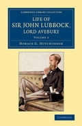 Cover: Life of Sir John Lubbock, Lord Avebury - Cambridge University Press