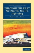 Cover: Through the First Antarctic Night, 1898-1899 - Cambridge University Press