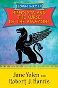 Cover: Hippolyta and the Curse of the Amazons - Open Road Media Teen & Tween