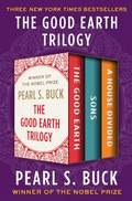 Cover: The Good Earth Trilogy - Open Road Media