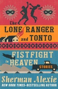 Cover: The Lone Ranger and Tonto Fistfight in Heaven - Open Road Media