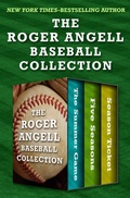 Cover: The Roger Angell Baseball Collection - Open Road Media