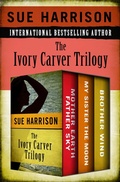 Cover: The Ivory Carver Trilogy - Open Road Media