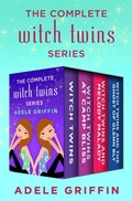 Cover: The Complete Witch Twins Series - Open Road Media Teen & Tween
