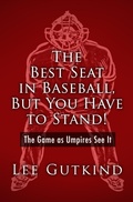 Cover: The Best Seat in Baseball, But You Have to Stand! - Open Road Media
