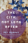 Cover: The City, Not Long After - Open Road Media Sci-Fi & Fantasy