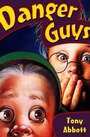 Cover: Danger Guys - Open Road Media Young Readers