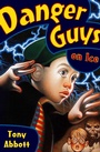 Cover: Danger Guys on Ice - Open Road Media Young Readers
