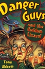 Cover: Danger Guys and the Golden Lizard - Open Road Media Young Readers