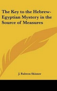Abbildung von: The Key to the Hebrew-Egyptian Mystery in the Source of Measures - Kessinger Publishing Co