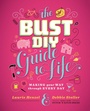 Cover: The Bust DIY Guide to Life - STC Craft