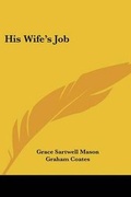 Cover: His Wife's Job - Kessinger Publishing