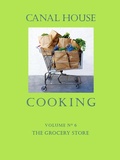 Cover: Canal House Cooking Volume N&deg; 6 - Canal House