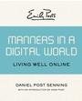 Cover: Emily Post's Manners in a Digital World - Open Road Media