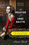 Cover: The Creation of Anne Boleyn - Mariner Books
