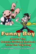 Cover: Funny Boy Versus the Bubble-Brained Barbers from the Big Bang - Open Road Media Young Readers
