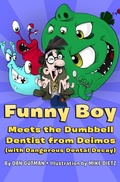 Cover: Funny Boy Meets the Dumbbell Dentist from Deimos (with Dangerous Dental Decay) - Open Road Media Young Readers