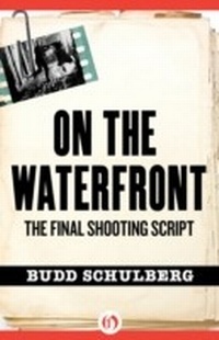 Enlarge image Cover: On the Waterfront: The Final Shooting Script - Open Road Media
