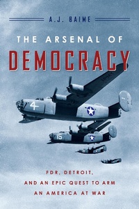 Enlarge image Cover: Arsenal of Democracy - Mariner Books