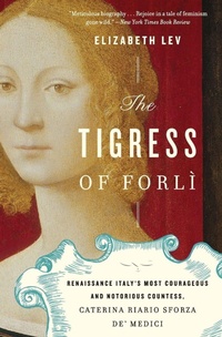 Enlarge image Cover: The Tigress of Forli - Mariner Books