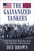 Cover: The Galvanized Yankees - Open Road Media