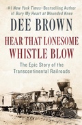 Cover: Hear That Lonesome Whistle Blow - Open Road Media