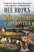 Cover: Wondrous Times on the Frontier - Open Road Media