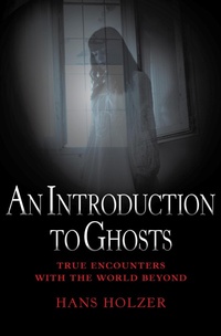 Enlarge image Cover: An Introduction to Ghosts - Black Dog & Leventhal Publishers