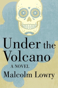 Enlarge image Cover: Under the Volcano - Open Road Media