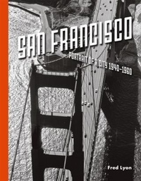 Abbildung von: San Francisco, Portrait of a City: 1940-1960 - Princeton Architectural Press