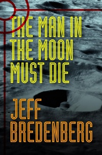 Enlarge image Cover: The Man in the Moon Must Die - Open Road Media Sci-Fi & Fantasy