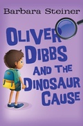 Cover: Oliver Dibbs and the Dinosaur Cause - Open Road Media Teen & Tween