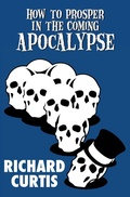 Cover: How to Prosper in the Coming Apocalypse - Open Road Media