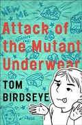 Cover: Attack of the Mutant Underwear - Open Road Media Teen & Tween