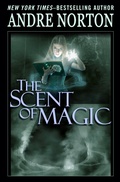 Cover: The Scent of Magic - Open Road Media Sci-Fi & Fantasy