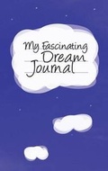 Cover: My Fascinating Dream Journal - Love Book LLC