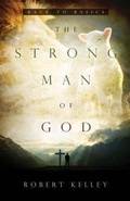 Cover: The Strong Man Of God - Open Door Communication Ministries, Inc.